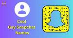Unleash the Power of Gay Snapchat Names: Connect, Express, and Thrive