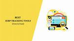 Unlocking the Secrets of Serp Tracking Tools: Your Ultimate Guide