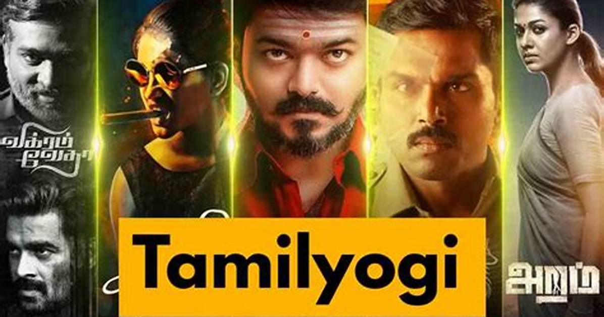 Unlocking the World of Tamilyogi Vip: a Gateway to Unlimited Entertainment