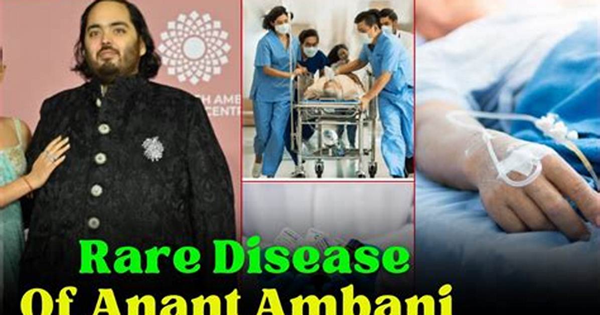 Unraveling the Health Mystery: What Disease Anant Ambani Is Having?