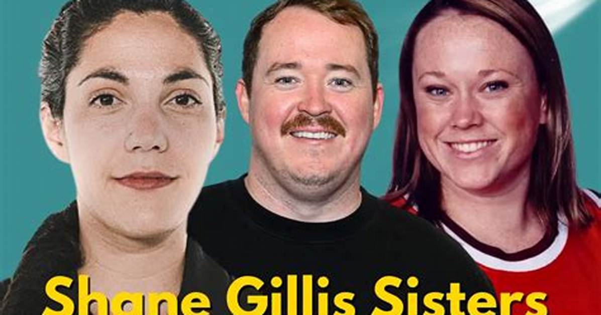 Unraveling the Lives of Shane Gillis' Sisters: a Closer Look