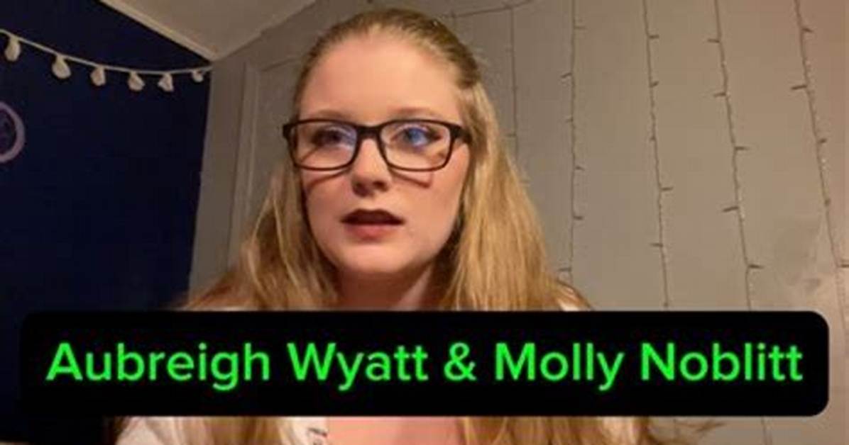 Unraveling the Mystery: Aubreigh Wyatt and Molly Noblitt's Jail Saga