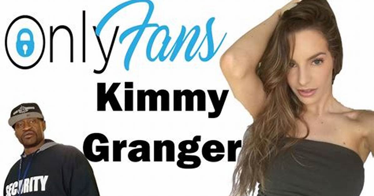 Unveiled: the Kimmy Granger Onlyfans Leak