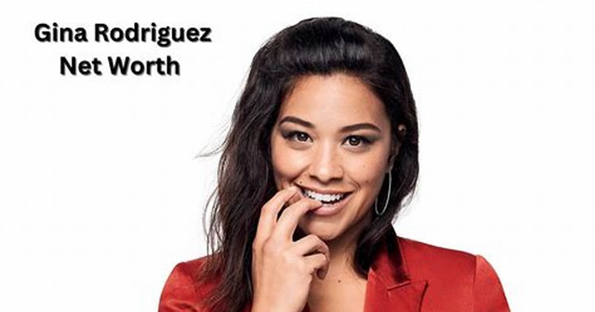 Unveiling Gina Rodriguez's Net Worth Journey: Secrets Revealed!