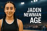 Unveiling Jaden Newman's Age: Unveiling Remarkable Journey