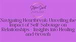 Unveiling Relationships, Heartbreak, and Growth