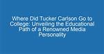 Unveiling the Academic Journey: Where Did Tucker Carlson's Wife Go to College?