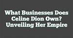 Unveiling the Earnings: How Much Does Celine Dion Get Paid per Show?