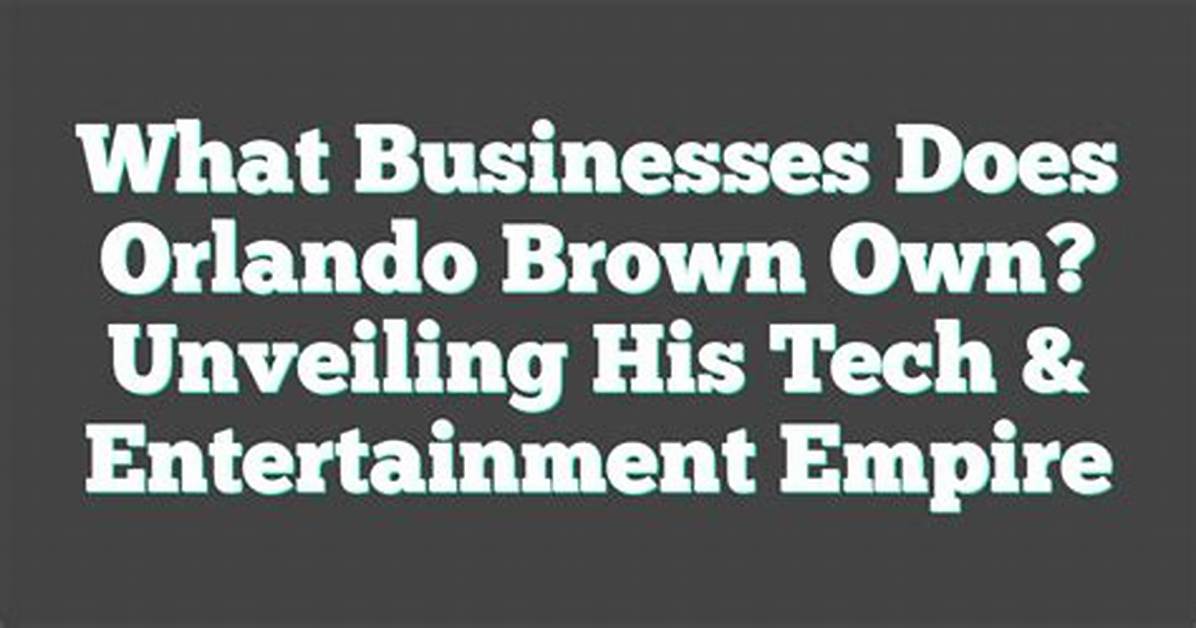 Unveiling the Enigmatic World of Orlando Brown's Wife: Discoveries and Insights