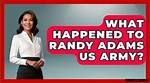 Unveiling the Inspiring Story Behind Randy Adams' Military Accident
