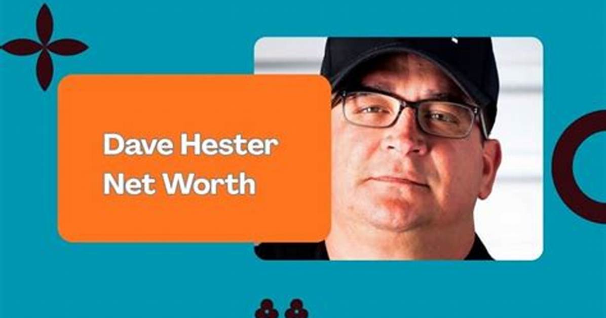 Unveiling the Wealth: Dave Hester Net Worth