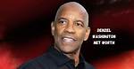 Unveiling the Wealth of Denzel Washington: How Much Is He Worth?