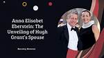 Unveiling the Wealth of Hugh Grant: a Look at His Net Worth