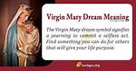 Virgin Mary in Your Dream - Meaning, Interpretation and Symbolism