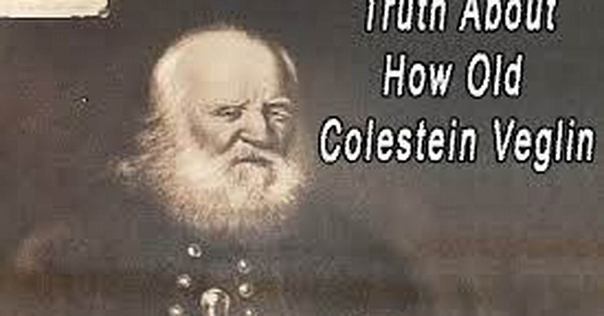 Was Colestein Veglin a 615-Year-Old Wonder?