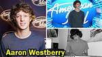 What Happened to Aaron Westberry on American Idol? Eliminated or Not Facts