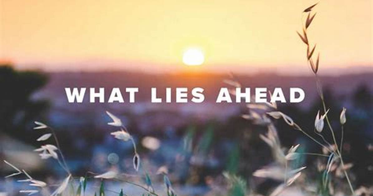 Where He Is and What Lies Ahead