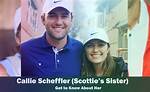 Who Is Callie Scheffler? Scottie Scheffler Sister All Set to Support Her Brother as He Wins the Masters