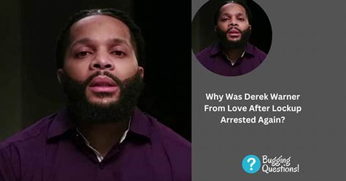 Why Was Derek Warner Arrested Again? Life Changing Consequences of Parole Violations