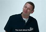 You Sure 'Bout That, Tim Robinson?